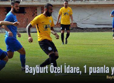 Bayburt Özel İdare, 1 puanla yetindi