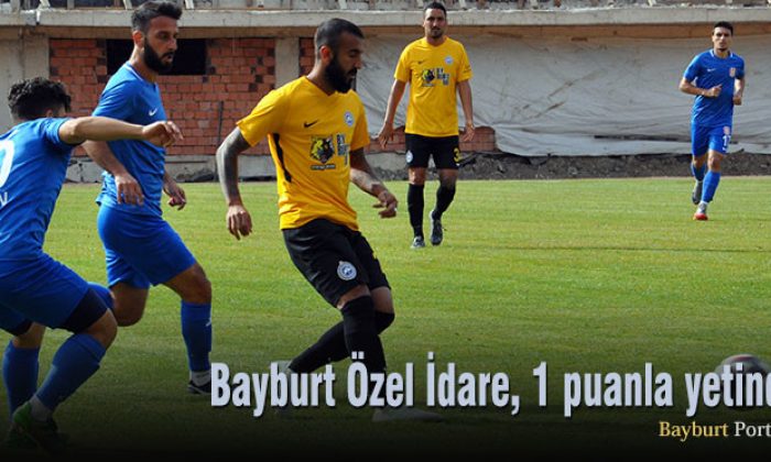 Bayburt Özel İdare, 1 puanla yetindi