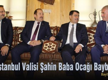 Vali Vasip Şahin’den baba ocağı Bayburt’a ziyaret