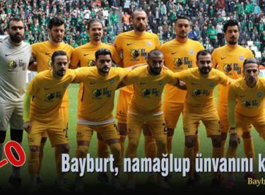 Bayburt, namağlup ünvanını korudu