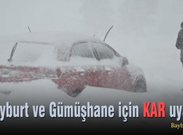 Bayburt ve Gümüşhane için kar uyarısı!