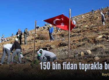 150 bin fidan toprakla buluştu