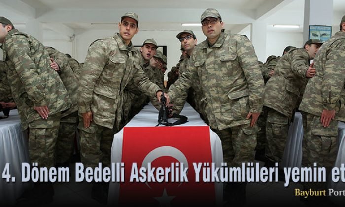 4. Dönem Bedelli Askerlik Yükümlüleri yemin etti
