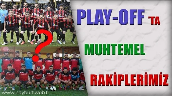 Play-Off ‘ta Muhtemel Rakiplerimiz