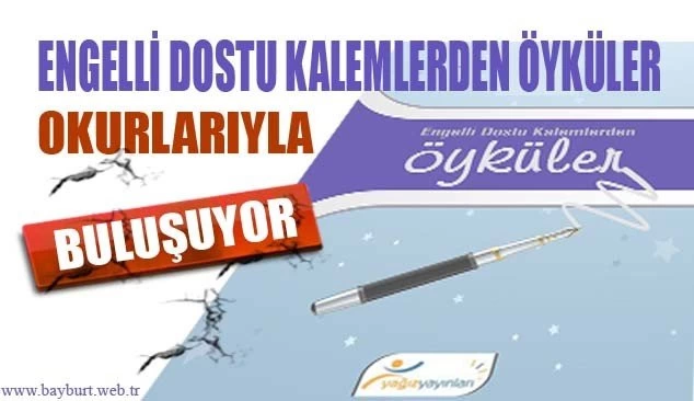 Engelli Dostu Kalemlerden Öyküler, Okurlarıyla Buluşuyor