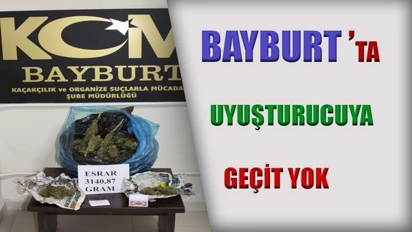 Bayburt’ta Uyuşturucu Maddeye Geçit Yok