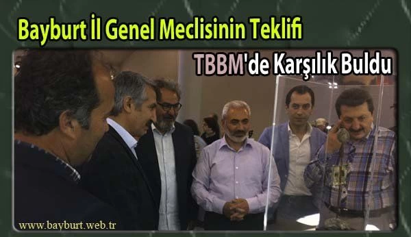 Bayburt İl Genel Meclisinin Teklifi TBBM’de Karşılık Buldu