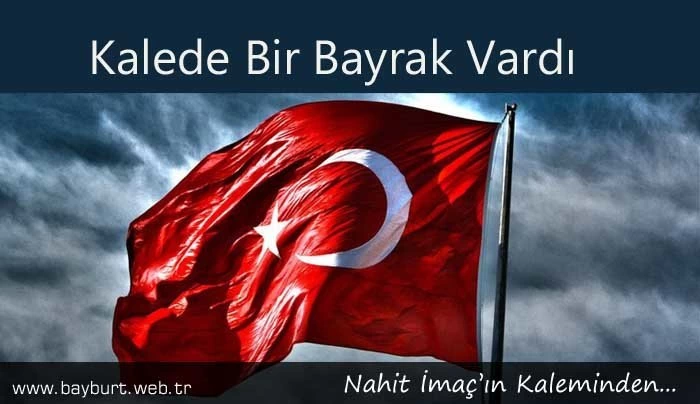 Kalede Bir Bayrak Vardı