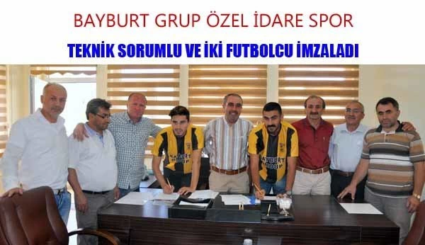 Bayburt Grup’ta Teknik Sorumlu ve İki Futbolcu İmzaladı