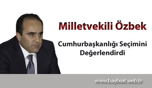 Özbek, Yaklaşan Cumhurbaşkanlığı Seçimini Değerlendirdi