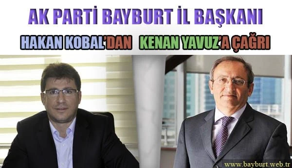 İl Başkanı Hakan Kobal’dan Kenan Yavuz’a Çağrı!