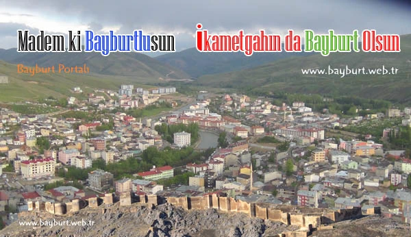 Madem ki Bayburtlu’sun, İkametgahın da “Bayburt” Olsun