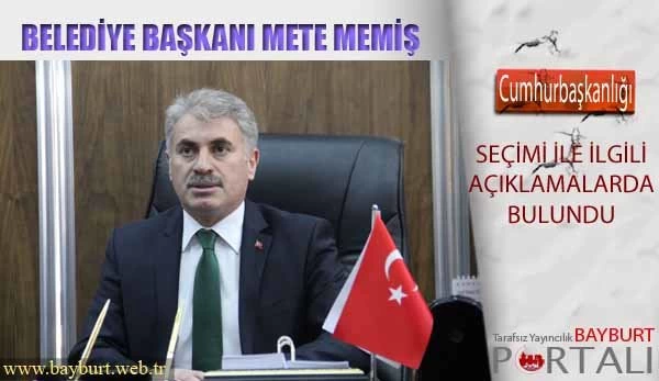 Belediye Başkanı Memiş’ten Cumhurbaşkanlığı Seçimi Mesajı