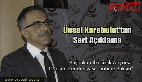 Ünsal Karabulut’tan Başbakan Erdoğan’a Sert Açıklamalar