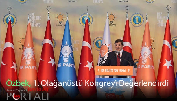 Milletvekili Özbek 1. Olağanüstü Kongreyi Değerlendirdi