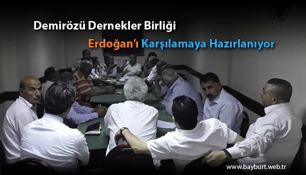 Demirözü Dernekler Birliği Erdoğan’ı Karşılamaya Hazırlanıyor