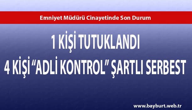 1 Kişi Tutuklandı, 4 Kişi “Adli Kontrol” Şartıyla Serbest