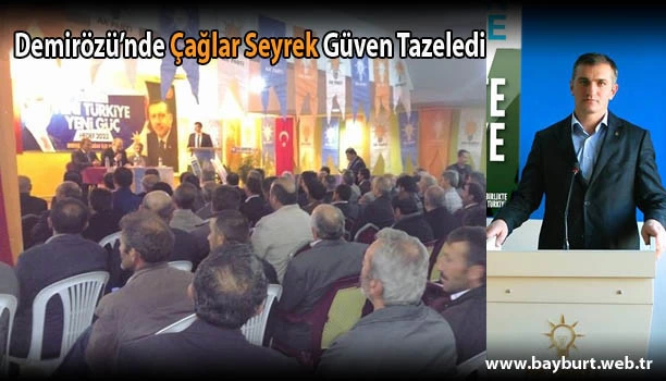 Demirözü’nde Çağlar Seyrek Güven Tazeledi