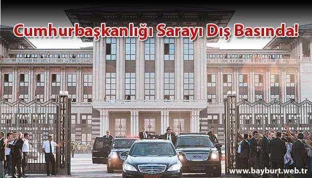 Cumhurbaşkanlığı Sarayı Dış Basında!