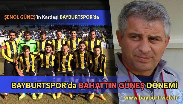 Bayburtspor’da Bahattin Güneş Dönemi