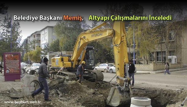 Belediye Başkanı Memiş, Altyapı Çalışmalarını İnceledi