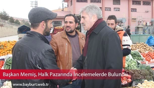 Başkan Memiş, Halk Pazarında İncelemelerde Bulundu