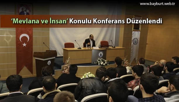 ‘Mevlana ve İnsan’ Konulu Konferans Düzenlendi