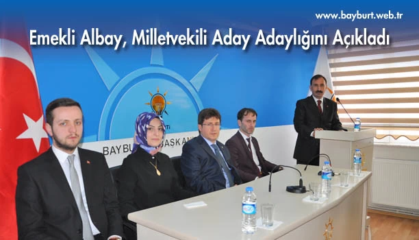 Emekli Albay Bayburt Aday Adaylığını Açıkladı