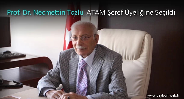 Prof. Dr. Necmettin Tozlu, ATAM Şeref Üyeliğine Seçildi