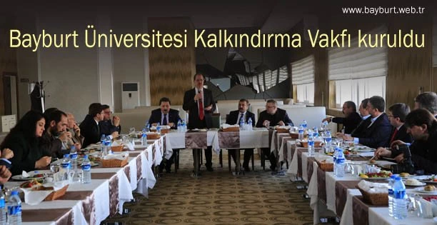 Bayburt Üniversitesi Kalkındırma Vakfı kuruldu
