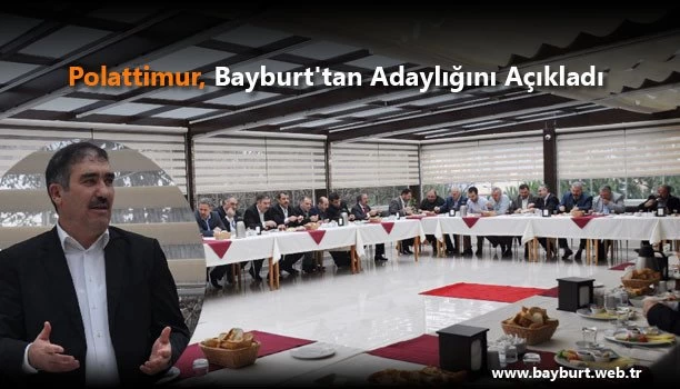 Polattimur, Bayburt’tan Adaylığını Açıkladı