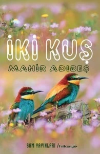 Mahir Adıbeş'in "İki Kuş" adlı kitabı çıktı