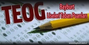 2015 TEOG Bayburt Liseleri Taban Puanları