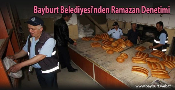 Bayburt Belediyesi’nden Ramazan Denetimi