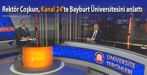 Rektör Coşkun, Kanal 24'te Bayburt Üniversitesini anlattı