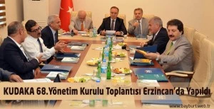 KUDAKA 68.Yönetim Kurulu Toplantısı Erzincan’da Yapıldı