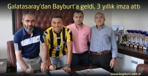 Galatasaray'dan Bayburt'a geldi, 3 yıllık imza attı