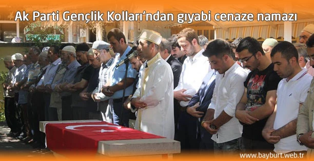 Ak Parti Gençlik Kolları’ndan gıyabi cenaze namazı