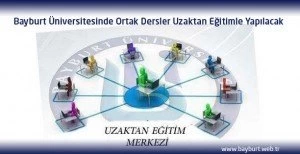 Bayburt Üniversitesinde Ortak Derslere Uzaktan Eğitim