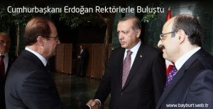 Cumhurbaşkanı Erdoğan Rektörlerle Buluştu