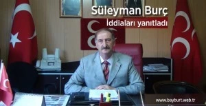 Süleyman Burç, iddiaları yanıtladı