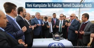 Yeni Kampüste İki Fakülte Temeli Dualarla Atıldı