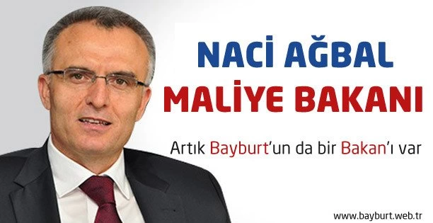 Bayburt Milletvekili Naci Ağbal, "Maliye Bakanı"