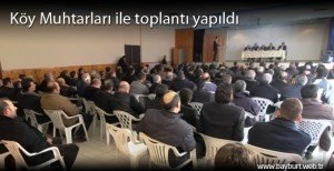 Köy Muhtarları ile toplantı yapıldı