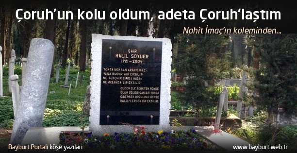 Çoruh’un kolu oldum, adeta Çoruh’laştım