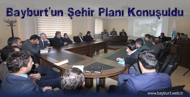 Bayburtun Şehir Planı Konuşuldu