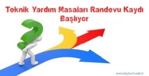 Teknik Yardım Masaları Randevu Kaydı