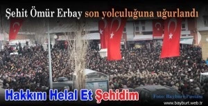 Şehit Ömür Erbay son yolculuğuna uğurlandı