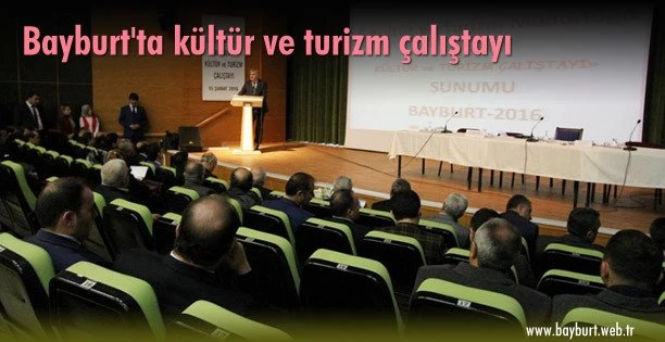 Bayburt’ta kültür ve turizm çalıştayı