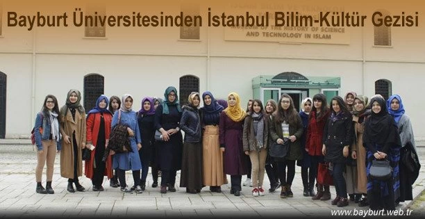 Bayburt Üniversitesinden İstanbul BilimKültür Gezisi